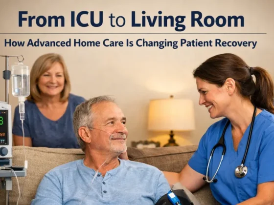 From ICU to Living Room: How Advanced Home Care Is Changing Patient Recovery